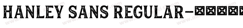 Hanley Sans Regular字体转换
